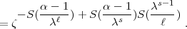     -S( a---1)+ S( a--1-)S(cs-1)
= z      cl         cs       l   .
          