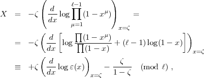           (       l-1       )
X  =   -z   -d-log  prod  (1- xm)      =
            dx
          (    [  m= prod 1         x=z              ])
            d--    --(1--xm)-
   =   -z   dx  log  prod (1 - x) + (l- 1) log(1 - x)
          (          )                           x=z
    =_   +z   d--log e(x)     -  --z--  (mod l) ,
            dx         x=z   1- z
