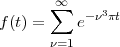         sum  oo  -n3pt
f (t) =    e
       n=1  