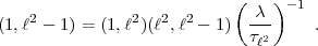                            (   ) -1
   2           2  2  2       c--
(1,l  - 1) = (1,l )(l,l - 1)  tl2     .  