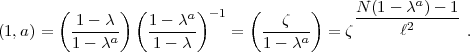        (       ) (     a) -1   (       )    N-(1---ca)--1
(1,a) =   1---c-   1---c-     =   --z---  = z      l2      .
         1- ca     1- c          1- ca  