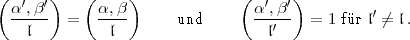 (a', b')   (a, b )             (a',b')
  -----  =   ----      und      ---'-  =  1 fr l'/= l.
    l         l                   l
