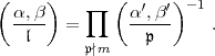 (    )     prod  (  '  ')-1
  a,b-  =      a-,b-    .
   l      p/|m     p
