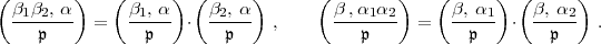 (        )   (      ) (      )      (        )    (     )  (      )
  b1b2, a  =   b1, a  . b2, a  ,      b-,a1a2- =   b,-a1  .  b, a2  .
     p           p        p              p           p        p
