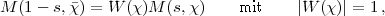 M (1 - s,x) = W (x)M (s,x)    mit    |W (x)|= 1 ,  