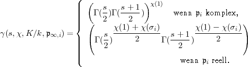                       (   s   s+ 1  )x(1)
                       G(--)G(-----)       wenn pi komplex,
                   {  (  2      2                          )
g(s,x, K/k,p oo ,i) =       s x(1)-+-x(si)  s+  1 x(1)--x(si)-
                       G( -)     2      G(-----)     2
                          2                 2
                                            wenn  pi reell.  