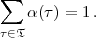  sum 
   a(t ) = 1 .
t (- T
