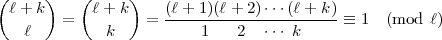 (     )    (     )
  l+ k  =   l+  k  = (l+-1)(l+--2)...(l-+-k)  =_  1 (mod l)
    l         k           1   2   ...k  