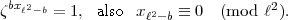 zbxl2-b = 1, also xl2-b  =_  0  (mod  l2).  