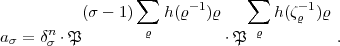                   sum            s um 
          (s - 1)   h(r- 1)r       h(z-r1)r
a =  dn.P         r         .P  r         .
 s    s  