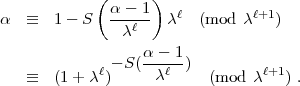              (     )
a    =_  1 - S  a---1  cl  (mod  cl+1)
                cl
                  a - 1
             l- S(--cl- )        l+1
     =_  (1 + c )            (mod  c   ) .
     