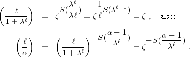 (      )          cl     1
  --l---       S( --)    -S(cl -1)
  1+ cl    =  z   cl  = zl        = z ,  also:
                            a- 1
    (  )      (       )- S( --l--)   - S(a---1 )
      l-   =    --l---       c    = z      cl   .
      a         1 + cl
     