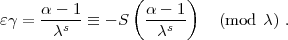                  (      )
eg = a---1  =_  - S a---1     (mod  c) .
       cs           cs
     