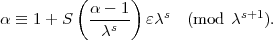           (a - 1 )
a  =_  1 + S ---s-  ecs   (mod  cs+1).
             c
     